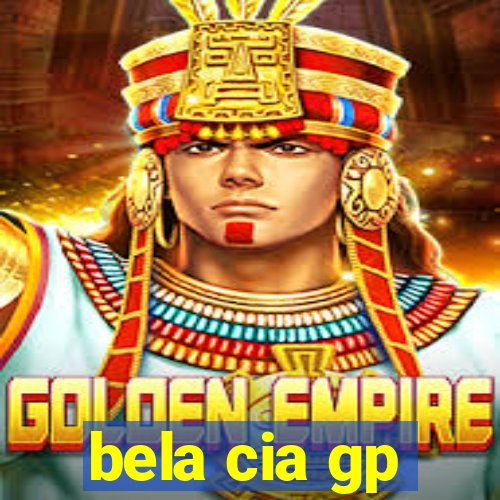 bela cia gp